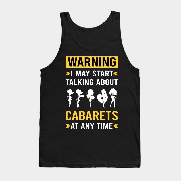 Warning Cabaret Cabarets Tank Top by Good Day